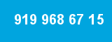 919 968 67 15